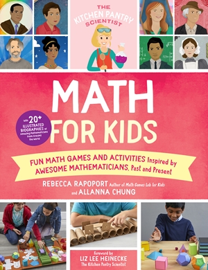 The Kitchen Pantry Scientist Math for Kids by Rebecca Rapoport and Allanna Chung, Illustrated by Kelly Anne Dalton