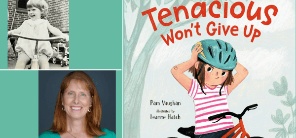 Top left corner is a black and white photo of a young Pam learning to ride a bike. Below this image is a headshot of Pam. Next to both images is the cover of Tenacious Won't Give Up, featuring a firl in a teal bike helmet and red and white striped shirt astride a bicycle with a determined look on her face,